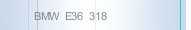 BMW  E36  318